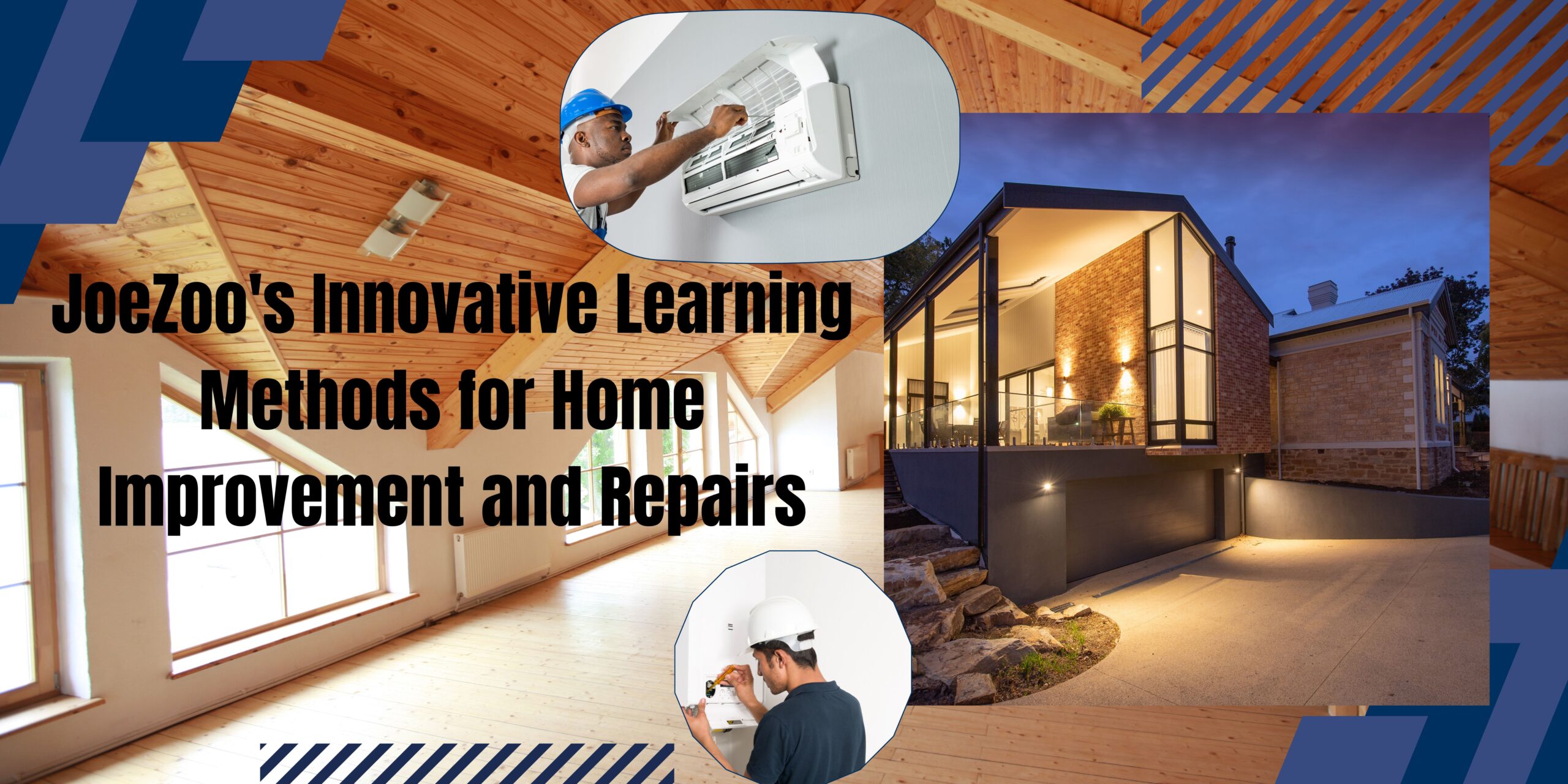 JoeZoo's Innovative Learning Methods for Home Improvement and Repairs