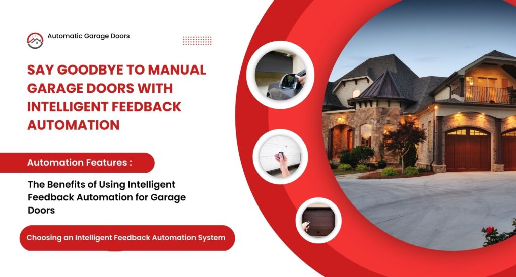 Say Goodbye to Manual Garage Doors with Intelligent Feedback Automation